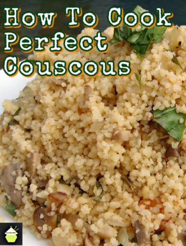 How To Cook Perfect Couscous, tiny steamed balls of durum wheat pasta, simply cooked with fresh ingredients to give it bags of flavor. A perfect side Moroccan side dish
