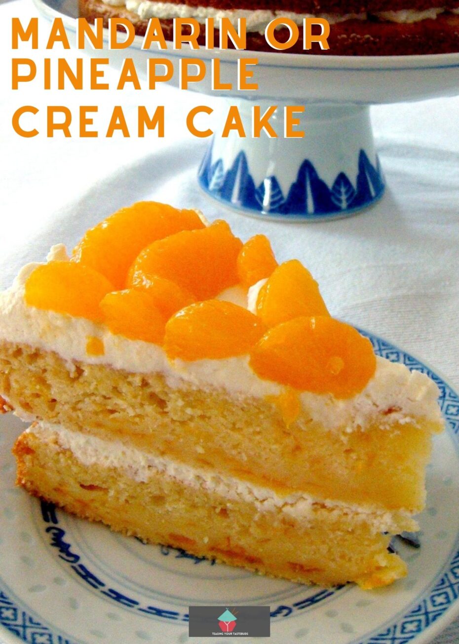 Mandarin or Pineapple Cream Cake Mandarin or Pineapple Cream Cake, a delicious homemade cake, using mandarins or pineapples and a fresh whipped cream filling. Perfect for afternoon tea! A made from scratch version of the famous Orange Pig Lickin cake!