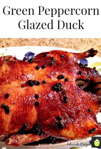 Green Peppercorn Glazed Duck - Great flavours and easy technique for cooking duck