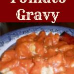 Mama's Tomato Gravy is a homemade original old fashioned family recipe, passed down through the generations. Delicious simply served with biscuits for breakfast!