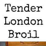 Tender London Broil 3 Here's a great marinade to get your beef nice and tender ready for the grill!