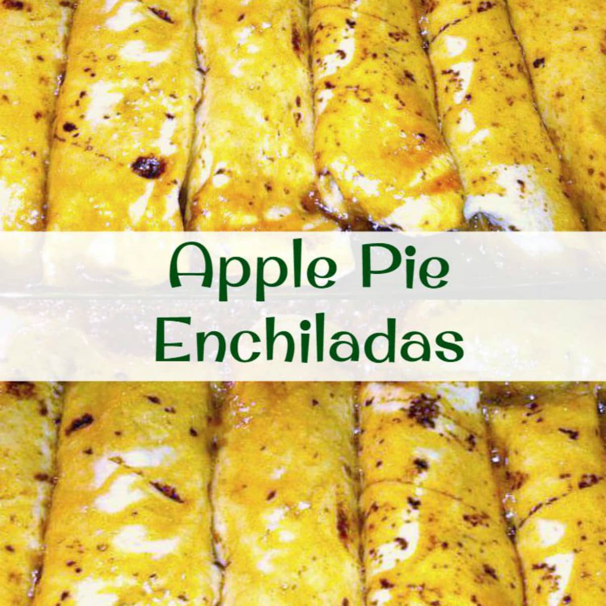 Apple Pie Enchiladas