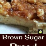 Brown Sugar Bread Pudding 6 Brown Sugar Bread Pudding is a classic dessert and very flexible with add ons such as nuts, dried fruits, or just keep it simple. That addition of the brown sugar makes this out of this world! Freezer friendly too!