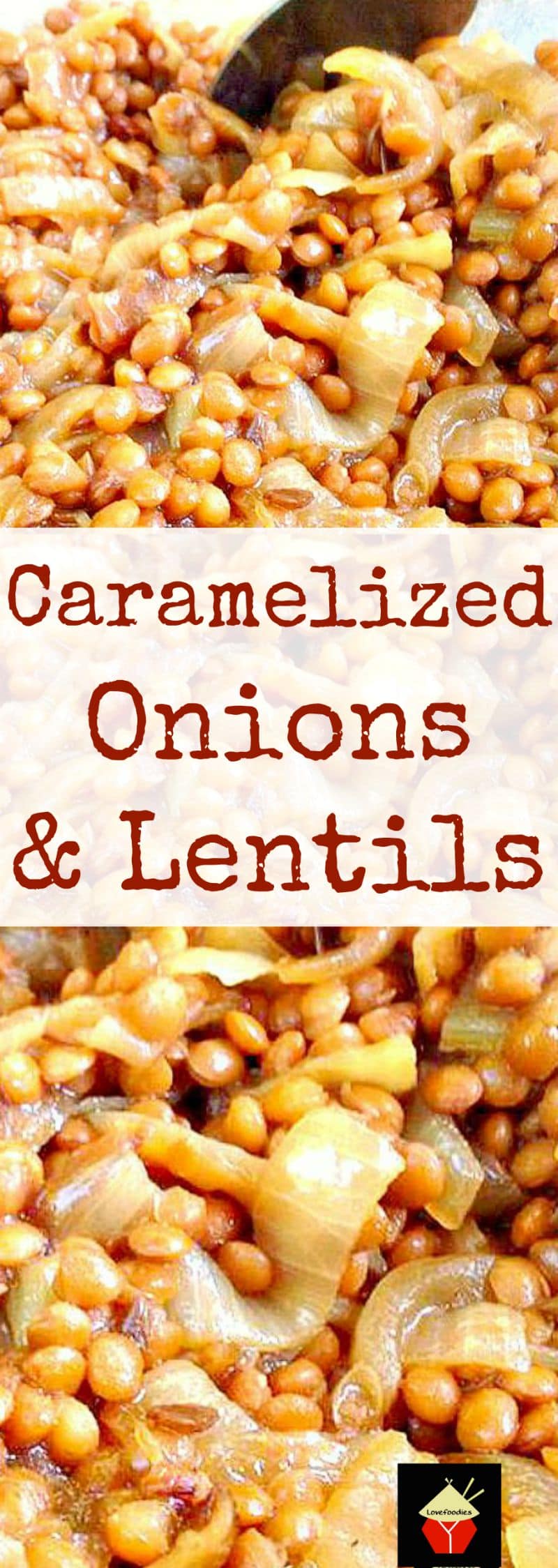 Caramelized Onions and Lentils Lovefoodies