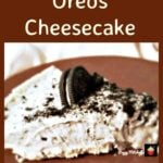 Creamy Oreos Cheesecake Creamy Oreos Cheesecake. For all you Oreos fans out there, this is great for any occasion and always a hit with a crowd. No Bake and super easy to make!