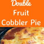 Double Fruit Cobbler Pie! This is one good tasting and easy cobbler and pie all in one! With double layers of fruit (peaches) filling and pie crust, this dessert is always a pleaser. Serve warm with ice cream and please enjoy! #Christmas