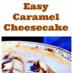 Caramel Cheesecake... Oh yummy! A wonderful baked Vanilla Cheesecake with ripples of caramel though out. Easy recipe and always a hit!