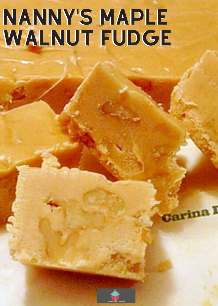 Nanny Maple Walnut Fudge 2 Nanny's Maple Walnut Fudge, delicious creamy pieces of maple syrup infused fudge with walnuts throughout. Ideal for Christmas and to make in batches for gifts