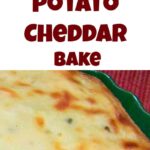 Potato Cheddar Bake.You could have this as a side dish, make up a jug of gravy and enjoy!