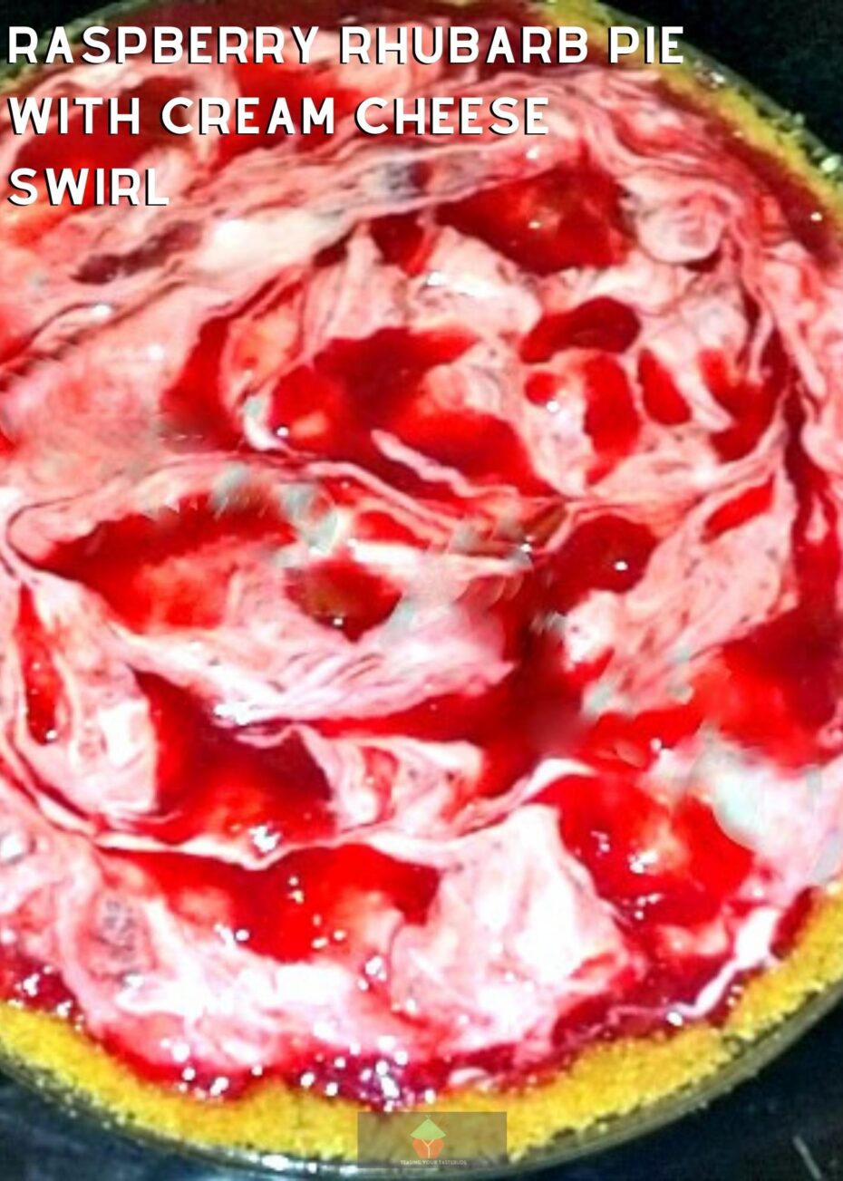 Raspberry Rhubarb Pie with Cream Cheese Swirl Raspberry Rhubarb (or Strawberry) Pie with Cream Cheese Swirl . An easy chilled dessert, and you can choose your favorite fruits too!