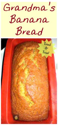Grandma's Banana Bread. Easy recipe with no fuss or frills and gives you great results every time!