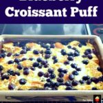 Blueberry Croissant Puff. A lovely easy recipe perfect for breakfast, brunch or dessert! | Lovefoodies.com