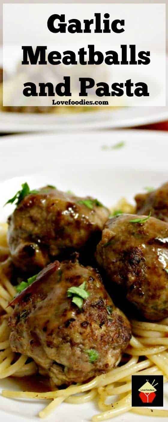 Garlic Meatballs and Pasta is a delicious homemade recipe full of flavor with a delicious sauce.