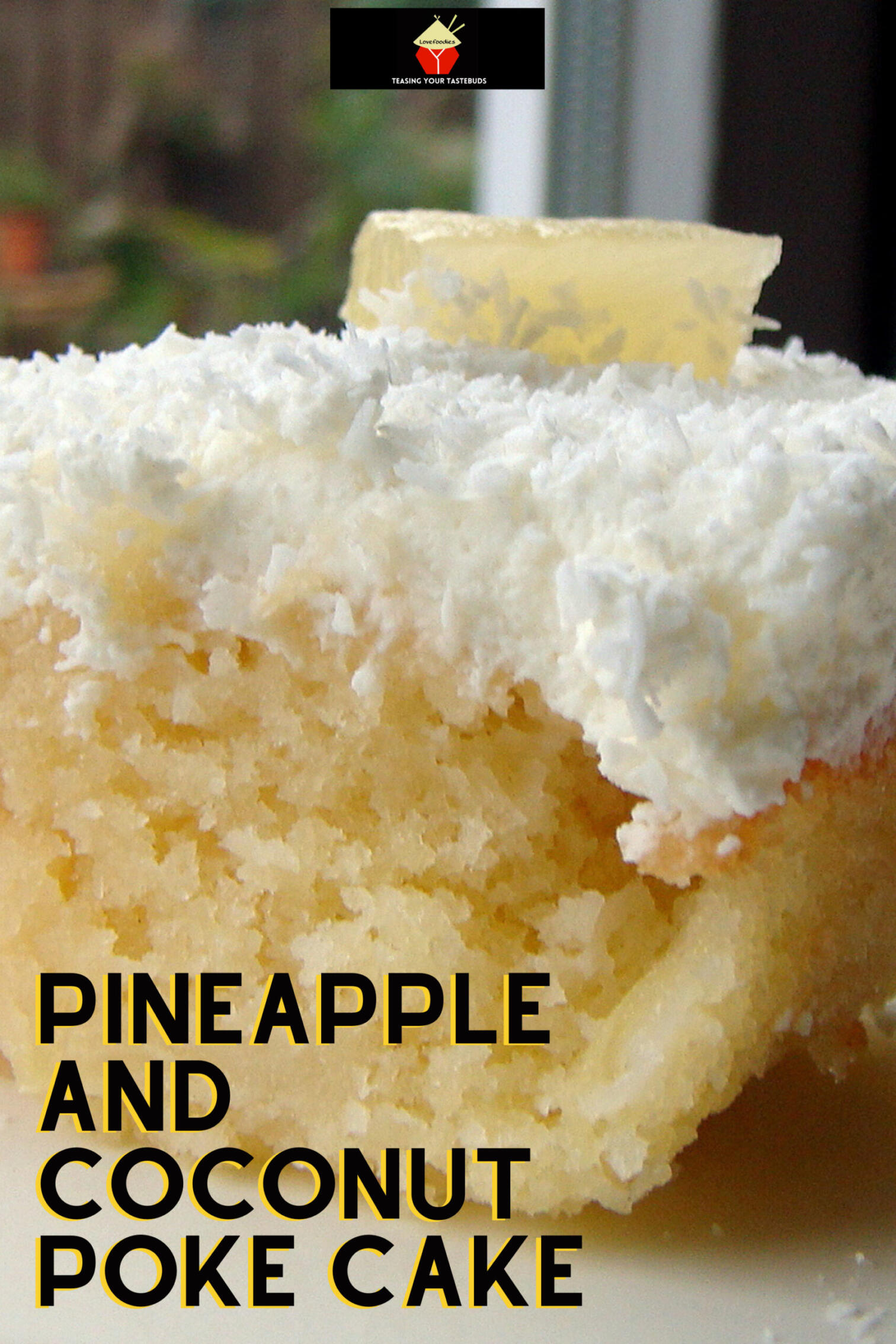 Pineapple and Coconut Poke Cake Lovefoodies