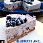 Blueberry and White Chocolate Cheesecake. An easy No-Bake dessert with bursts of blueberries and a hint of white chocolate in every bite. Delicious!