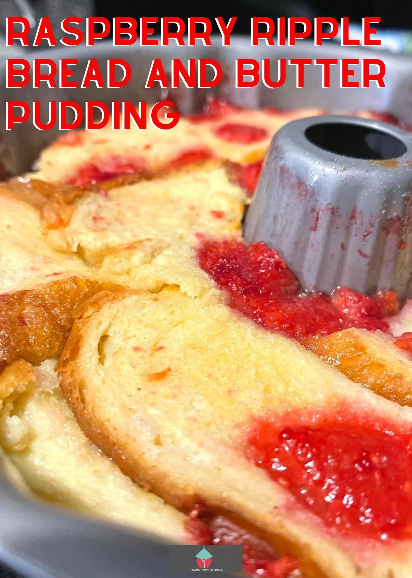 Fluffy Raspberry Ripple Bread and Butter Pudding | Lovefoodies