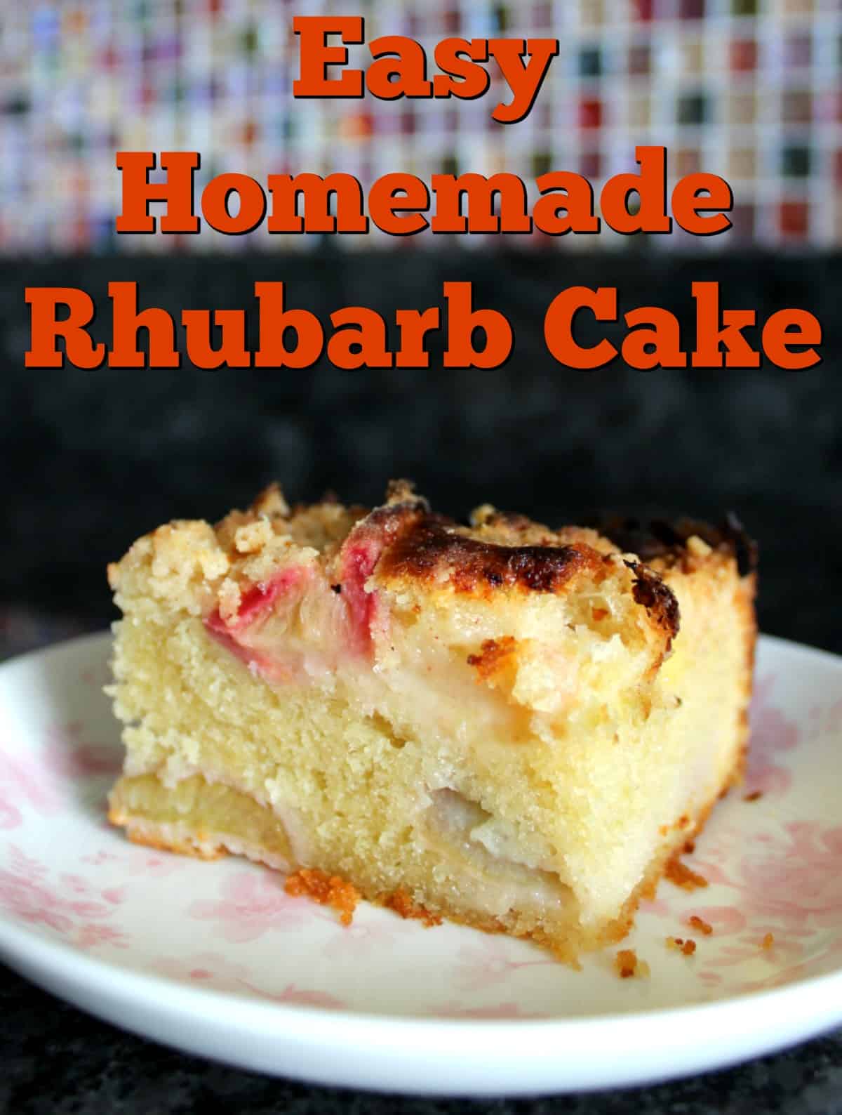 Easy Homemade Rhubarb Cake 2 Easy Homemade Rhubarb Cake. The Best ever rhubarb cake. Quick & easy made from scratch recipe with a delicious cinnamon streusel crumble topping. Great tasting sweet & tangy cake. Great for dessert or tea time