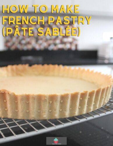 How To Make French Pastry (Pâte Sablée), easy step by step guide on making this sweet, buttery crisp tart shell. A classic famous sweet pastry dough recipe