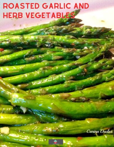 Roasted garlic and herb vegetables, deliciously fresh seasonal vegetables oven roasted or grilled, seasoned with olive oil, herbs, and garlic.