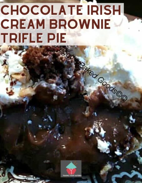 Chocolate Irish Cream Brownie Trifle Pie Chocolate Irish Cream Brownie Trifle Pie - For all you Irish Cream lovers! There's also brownies inside and on top of this delicious pie. Oh so good!