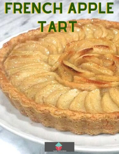 French Apple Tart, a delicious sweet, crumbly pastry tart with slices of apple sitting on a crisp pastry base. Ideal for dessert or to have with tea.